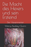 Die Macht des Hexers und sein Erzfeind: Der Hexenmeister B099TPX9V7 Book Cover