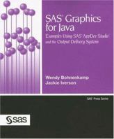 SAS Graphics for Java: Examples Using SAS AppDev Studio and the Output Delivery System 159047693X Book Cover