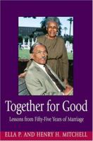Together For Good: Lessons from Fifty-Five Years of Marriage 0740700391 Book Cover