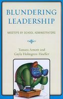Blundering Leadership: Missteps by School Administrators 1607094231 Book Cover