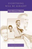 Everything Will Be Alright: An Alzheimer's Memoir 0595440061 Book Cover