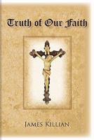 Truth of Our Faith 1450293190 Book Cover
