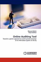 Online Auditing Tool: Towards a generic approach to audit business processes of an Information System on the fly 3838395115 Book Cover