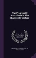 The Progress of Australasia in the Nineteenth Century 1246036428 Book Cover
