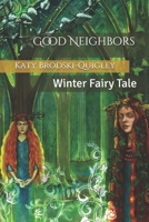 Good Neighbors: Winter Fairy Tale (Enchanted Seasons) B08JVLC3N6 Book Cover