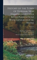 History of the Town of Durham, New Hampshire (Oyster River Plantation) With Genealogical Notes; Volume 2 1015623611 Book Cover