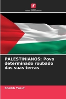 Palestinianos: Povo determinado roubado das suas terras (Portuguese Edition) 6207683528 Book Cover