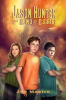 Jason Hunter and the Hand of Osiris 1732661014 Book Cover