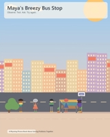Maya's Breezy Bus Stop: A Rhyming Picture Book About Solving Problems B0H7274Z65 Book Cover