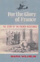 For the Glory of France: The Story of the French Resistance. 4871873463 Book Cover