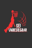 Sei unbesiegbar: A5 Notizbuch Notebook Notizheft Punktraster Basketball Korb, Basketballer, Ball Sport NBA Dotgrid - Geschenkidee f�r alle Basketballer, 120 Seiten ca. Din A5 (6x9) 1673968791 Book Cover