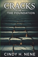 Cracks In The Foundation: Uncovering the Hidden Faults That Threaten Our Lives and Legacies B0HDWCLL36 Book Cover