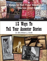 13 Ways to Tell Your Ancestor Stories (2nd Edition) 1300797894 Book Cover