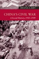 China's Civil War: A Social History, 1945–1949 1107678269 Book Cover