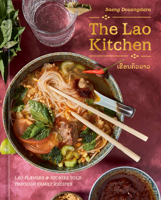 Lao Kitchen : Lao'd Flavors and Stories Told Through Family Recipes