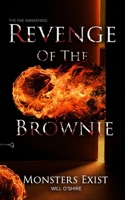 Revenge of the Brownie: Monsters Exist : A Dark Urban Fantasy B091F5RVFH Book Cover