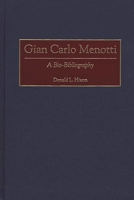Gian Carlo Menotti: A Bio-Bibliography (Bio-Bibliographies in Music) 0313261393 Book Cover