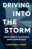 Driving Into The Storm (The Otto Bell) B0FL5GX2NR Book Cover