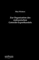 Zur Organisation Des Südrussischen Getreide-Exporthandels 3955073157 Book Cover
