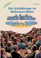 Die Schildbürger im Wokeness-Wahn: Absurde Geschichten und satirische Einblicke 3384167244 Book Cover