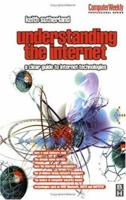 Understanding the Internet: A Clear Guide to Internet Technologies (Computer Weekly Professional Series) 0750645555 Book Cover