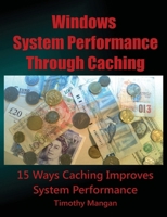 Windows System Performance Through Caching Paperback B009AP2FOU Book Cover