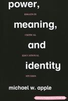 Power, Meaning, and Identity: Essays in Critical Educational Studies 0820444278 Book Cover