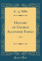 History of George Allender family 1172137552 Book Cover