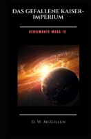 Das Gefallene Kaiser-Imperium: Geheimakte Mars 12 1530136849 Book Cover