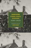 Surviving: The Uncollected Writings of Henry Green 0670804762 Book Cover
