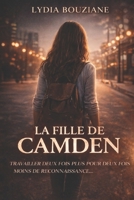 La fille de Camden: Travailler deux fois plus pour deux fois moins de reconnaissance... (French Edition) B0GCVVX9RN Book Cover