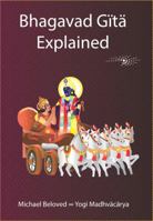 Bhagavad Gita Explained: Bhagavad Gita in Its Own Time and Place 194288799X Book Cover