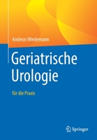 Geriatrische Urologie: für die Praxis (German Edition) 3662614936 Book Cover