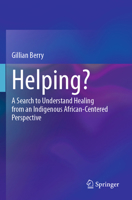 Helping?: A Search to Understand Healing from an Indigenous African-Centered Perspective 3031885880 Book Cover