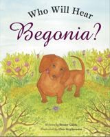 Who Will Hear Begonia? 1734717602 Book Cover