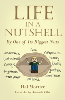 Life in a Nutshell: By One of Its Biggest Nuts 1662902271 Book Cover