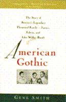 American Gothic: The Story of America's Legendary Theatical Family : Junius, Edwin, and John Wilkes Booth 0671767135 Book Cover
