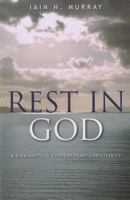 Rest In God & A Calamity In Contemporary Christianity 184871081X Book Cover