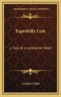 Espeshilly LEM: A Tale of a Lonesome Heart 1417989033 Book Cover