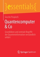 Quantencomputer and Co : Grundideen und Zentrale Begriffe der Quanteninformation Verst?ndlich Erkl?rt 3658304448 Book Cover