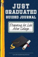 Just Graduated Guided Journal: Preparing for Life After College 152281034X Book Cover