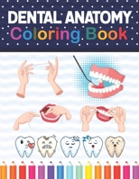 Dental Anatomy Coloring Book: Learn the Basics of Dental Anatomy. Dental Anatomy Coloring Book for Cute Children's, Kids, Boys, Girls, Dental Assistants, Dental Students, Periodontists and Dentists. D B08NVDLV6Z Book Cover