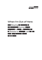 When I'm Out of Here: Staying Human in a Dictator's Jail 1915601835 Book Cover