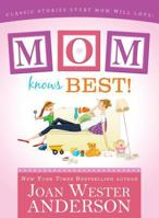 Mom Knows Best: Classic Stories Every Mom Will Love 1462110495 Book Cover