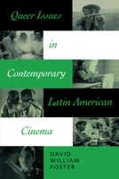 Queer Issues in Contemporary Latin American Cinema 0292705379 Book Cover