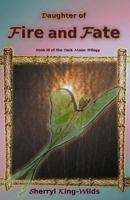 Daughter of Fire and Fate: Book III of the Dark Moon Trilogy 0978951476 Book Cover