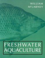 Freshwater Aquaculture: A Handbook for Small Scale Fish Culture in North America 0881791237 Book Cover