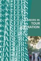 Careers in Tour Operation: Travel Marketing 1717011217 Book Cover
