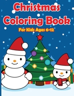 Christmas Coloring Books for Kids Ages 6-12: Color by Number The Ultimate 50 Cute Designs Christmas Coloring Books for Children and Kids, Christmas ... Mindfulness & Get into the Christmas Spirit 1713407264 Book Cover