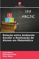 Relação entre Ambiente Escolar e Realização de Alunos em Matemática 6205770636 Book Cover